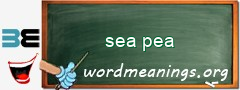 WordMeaning blackboard for sea pea